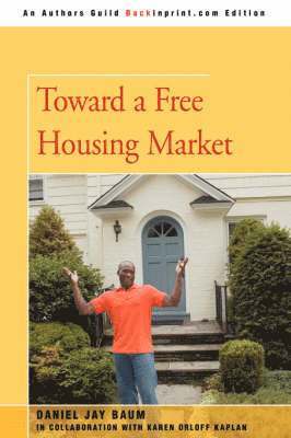 Daniel J Baum - Toward a Free Housing Market, Häftad. Tillgänglighet: Lägg i varukorg