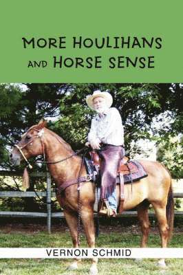 Vernon Schmid - More Houlihans and Horse Sense, Häftad. Tillgänglighet: Lägg i varukorg