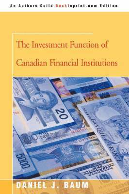 Daniel J Baum - Investment Function of Canadian Financial Institutions, Häftad. Tillgänglighet: Lägg i varukorg