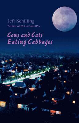 Jeff Schilling - Cows and Cats Eating Cabbages, Häftad