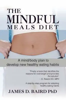 James D Baird - Mindful Meals Diet, Häftad. Tillgänglighet: Lägg i varukorg