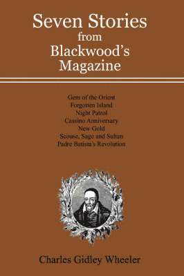 Charles Gidley Wheeler - Seven Stories from Blackwood's Magazine, Häftad. Tillgänglighet: Lägg i varukorg