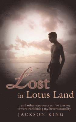 Jackson King - Lost in Lotus Land, Häftad. Tillgänglighet: Lägg i varukorg