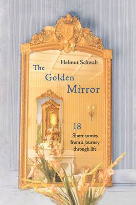 Helmut Schwab - Golden Mirror, Häftad. Tillgänglighet: Lägg i varukorg
