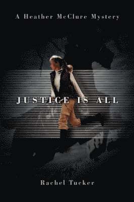 Rachel Tucker - Justice Is All, Häftad