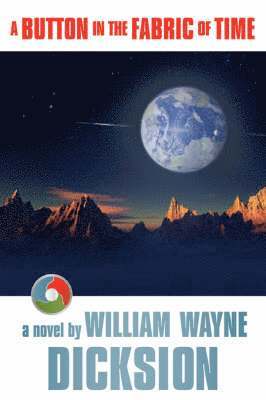 William Wayne Dicksion - Button in the Fabric of Time, Häftad. Tillgänglighet: Lägg i varukorg