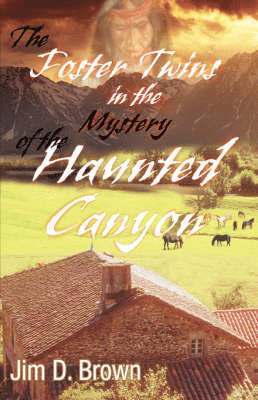 Jim D Brown - Foster Twins in the Mystery of the Haunted Canyon, Häftad. Tillgänglighet: Lägg i varukorg