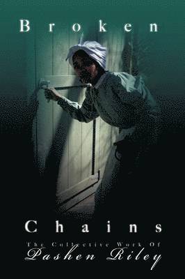 Pashen Riley - Broken Chains, Häftad