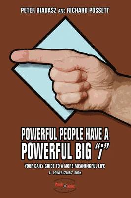 Peter Biadasz, Richard Possett - Powerful People Have a Powerful Big "i", Häftad. Tillgänglighet: Lägg i varukorg
