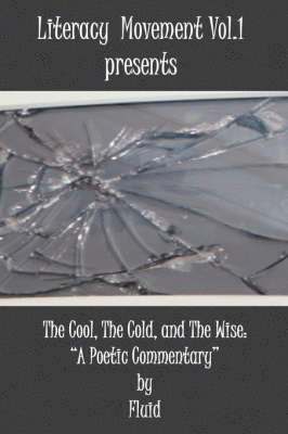 Literacy Movement Vol. 1 presents The Cool, The Cold, and The Wise