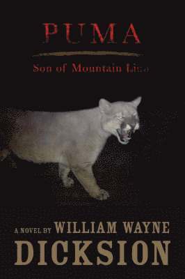 William Wayne Dicksion - Puma Son of Mountain Lion, Häftad. Tillgänglighet: Lägg i varukorg