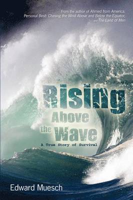 Edward Muesch - Rising Above the Wave, Häftad. Tillgänglighet: Lägg i varukorg
