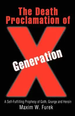 Maxim W Furek - Death Proclamation of Generation X, Inbunden. Tillgänglighet: Lägg i varukorg