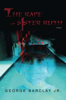 George W Barclay Jr - Rape of Sister Ruth, Häftad