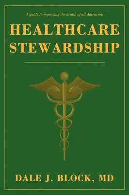 Dale J Block - Healthcare Stewardship, Häftad. Tillgänglighet: Lägg i varukorg