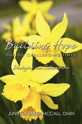 Junietta Baker McCall - Building Hope During Challenging Times, Inbunden. Tillgänglighet: Lägg i varukorg