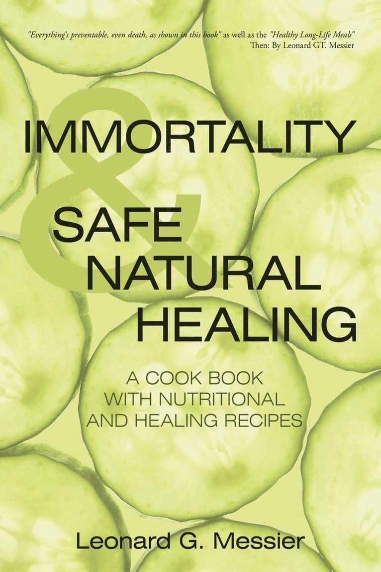 Leonard G Messier - Immortality & Safe Natural Healing, Häftad
