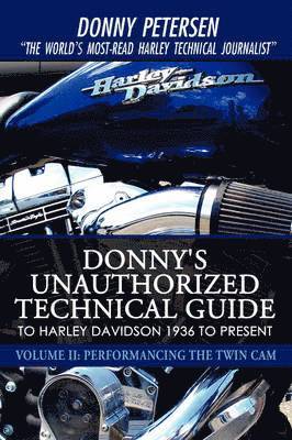 Donny Petersen - Donny's Unauthorized Technical Guide to Harley Davidson 1936 to Present, Inbunden. Tillgänglighet: Lägg i varukorg