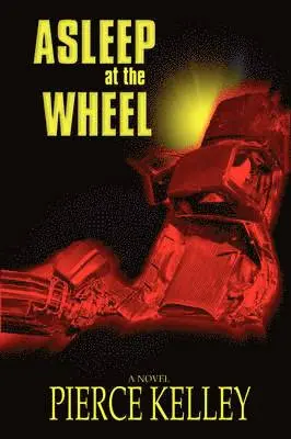 Pierce Kelley - Asleep at the Wheel, Häftad. Tillgänglighet: Lägg i varukorg