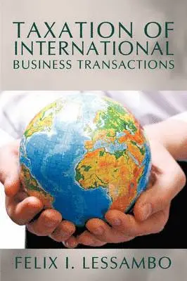 Felix I Lessambo - Taxation of International Business Transactions, Häftad. Tillgänglighet: Lägg i varukorg