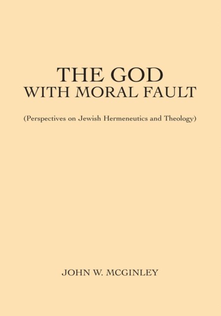 John W. McGinley - God with Moral Fault, E-bok