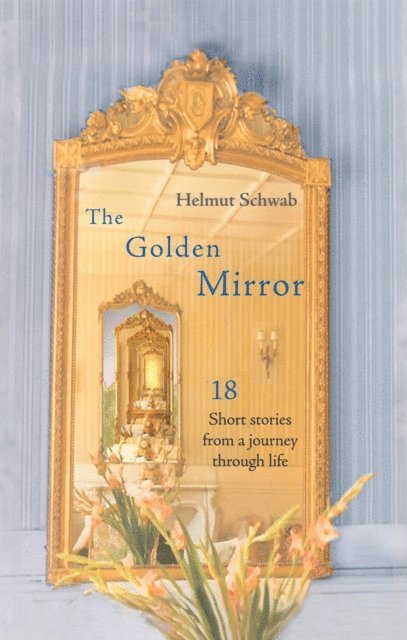 Helmut Schwab - Golden Mirror, E-bok. Tillgänglighet: Lägg i varukorg
