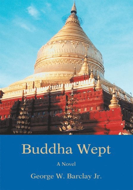 George W. Barclay Jr. - Buddha Wept, E-bok