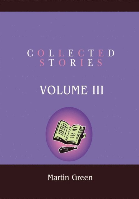 Martin Green - Collected Stories, E-bok
