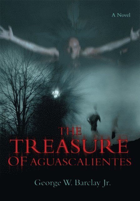 George W. Barclay Jr. - Treasure of Aguascalientes, E-bok