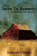 Our Barn in Summer:  Remembering Portersville