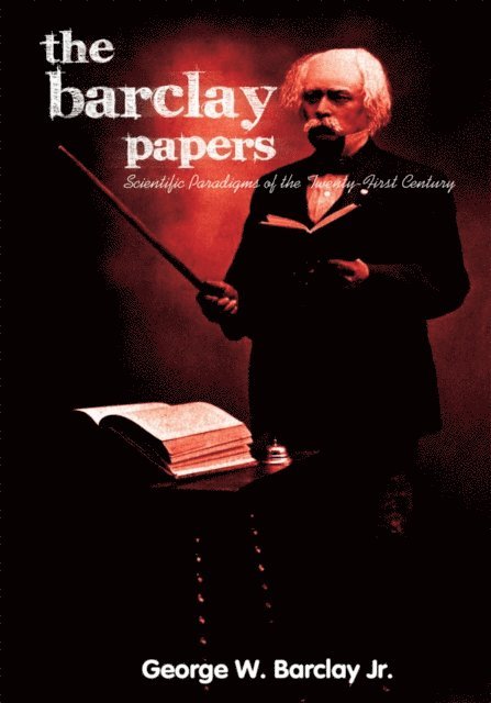 George W. Barclay Jr. - Barclay Papers, E-bok