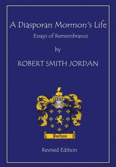 Robert S. Jordan - Diasporan Mormon's Life, E-bok