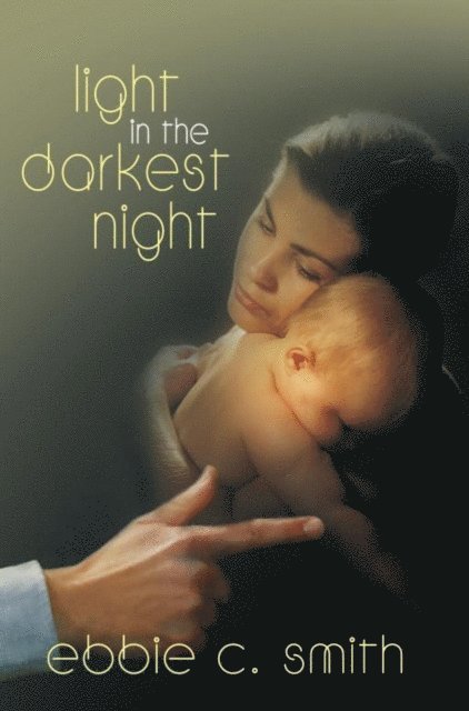 Ebbie C. Smith - Light in the Darkest Night, E-bok