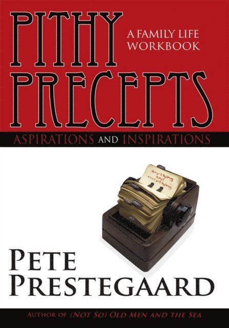 Pete Prestegaard - Pithy Precepts - Aspirations and Inspirations, E-bok. Tillgänglighet: Lägg i varukorg