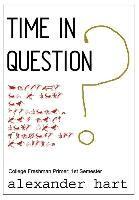 Alexander Hart - Time In Question, Inbunden. Tillgänglighet: Lägg i varukorg