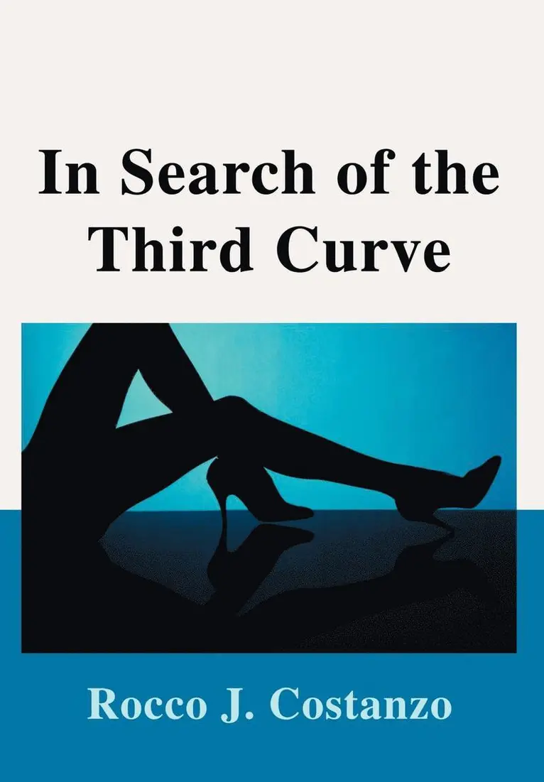 Rocco J Costanzo - In Search of the Third Curve, Inbunden. Tillgänglighet: Lägg i varukorg
