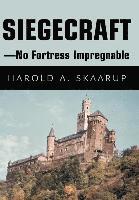Harold a Skaarup - Siegecraft - No Fortress Impregnable, Inbunden