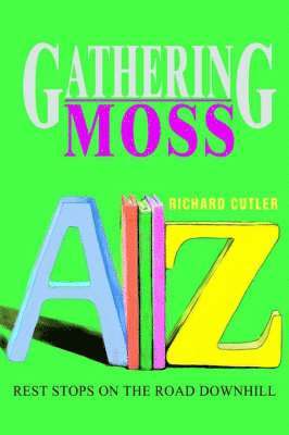 Richard Cutler - Gathering Moss, Inbunden
