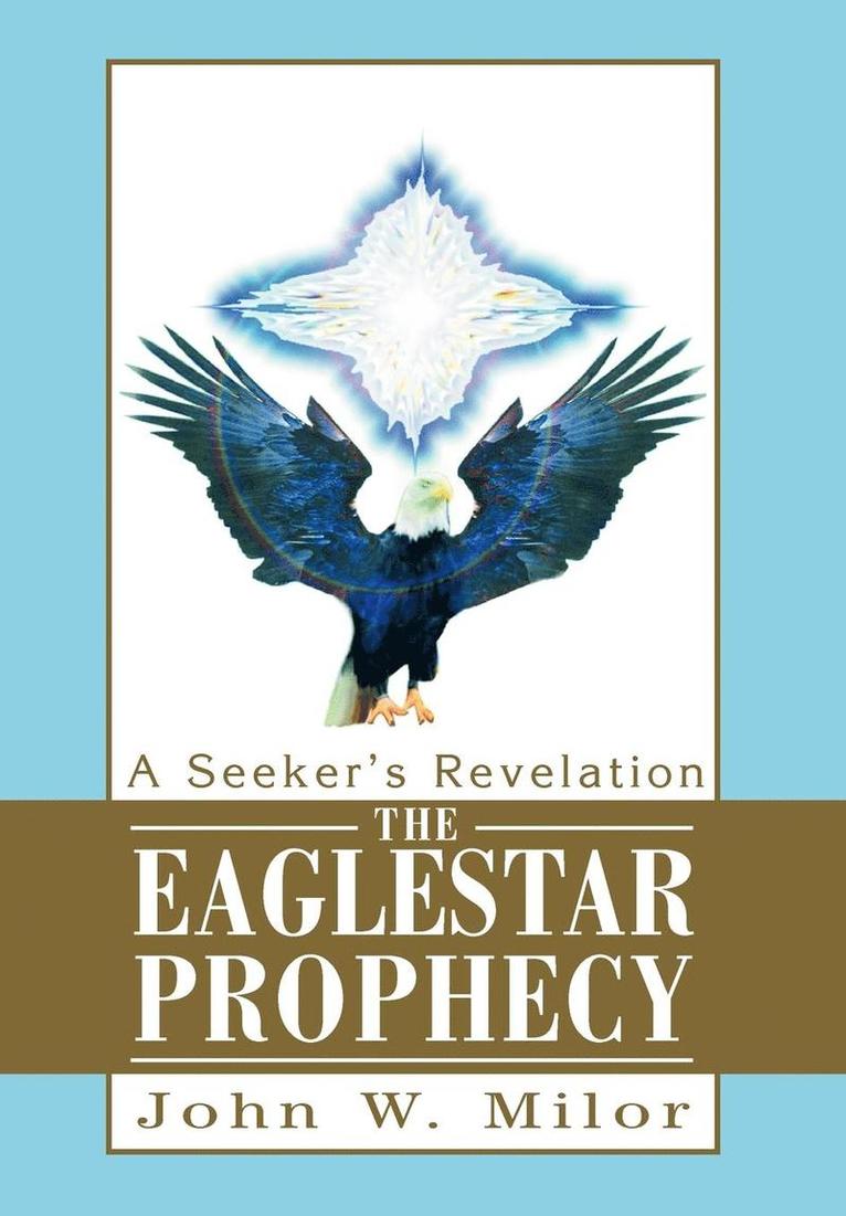 John W Milor - Eaglestar Prophecy, Inbunden. Tillgänglighet: Lägg i varukorg