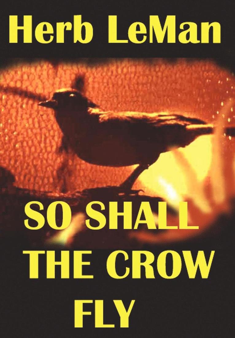 Herb Leman - So Shall the Crow Fly, Inbunden
