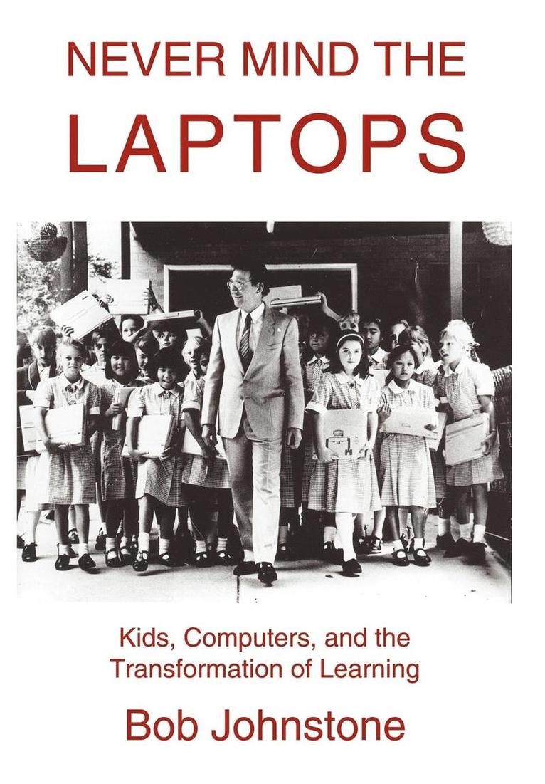 Bob Johnstone - Never Mind the Laptops, Inbunden