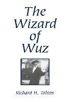 Richard H Tobias - Wizard of Wuz, Inbunden
