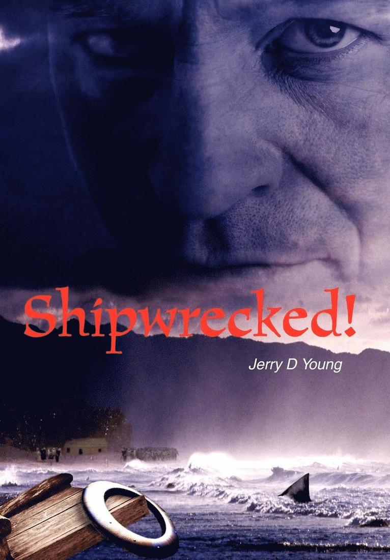 Jerry D Young - Shipwrecked!, Inbunden