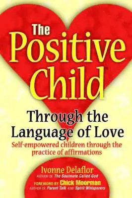 Ivonne Delaflor - Positive Childtm, Inbunden. Tillgänglighet: Lägg i varukorg