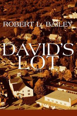 Robert L Bailey - David's Lot, Inbunden