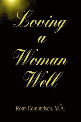 Ronn Edmundson - Loving a Woman Well, Inbunden