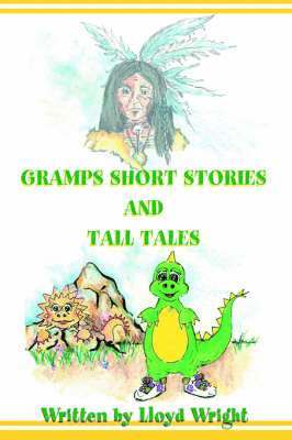 Lloyd Wright - Gramps Short Stories and Tall Tales, Inbunden