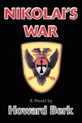 Howard Berk - Nikolai's War, Inbunden