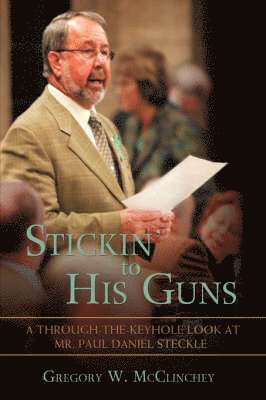 Gregory W McClinchey - Stickin' to His Guns, Inbunden