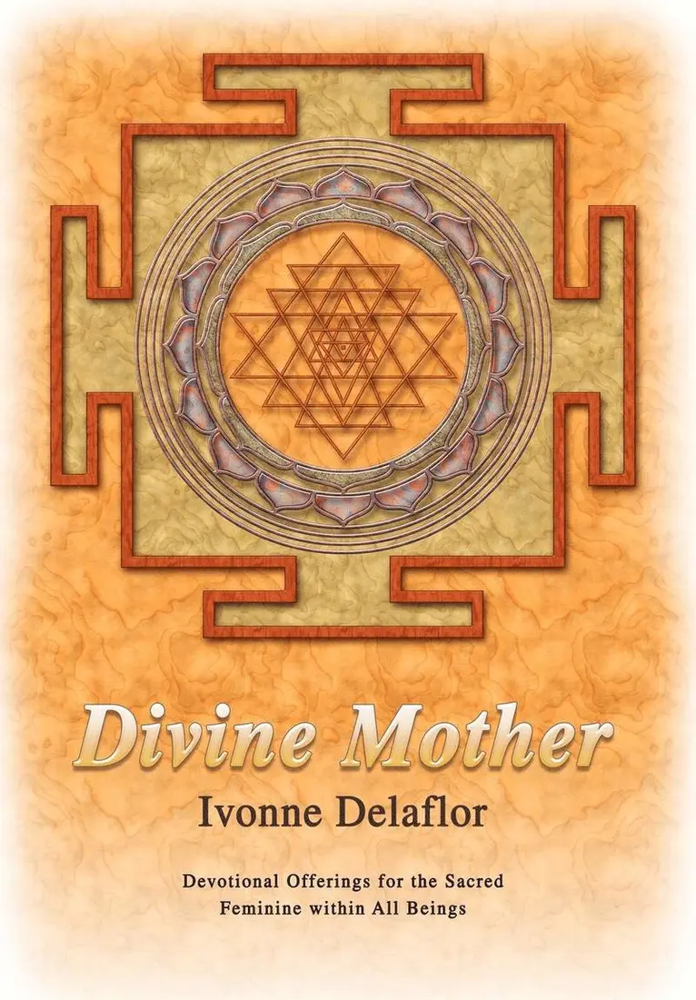 Ivonne Delaflor - Divine Mother, Inbunden. Tillgänglighet: Lägg i varukorg